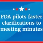FDA Pilot Program Offers Meeting Minute Clarification to Drug Sponsors